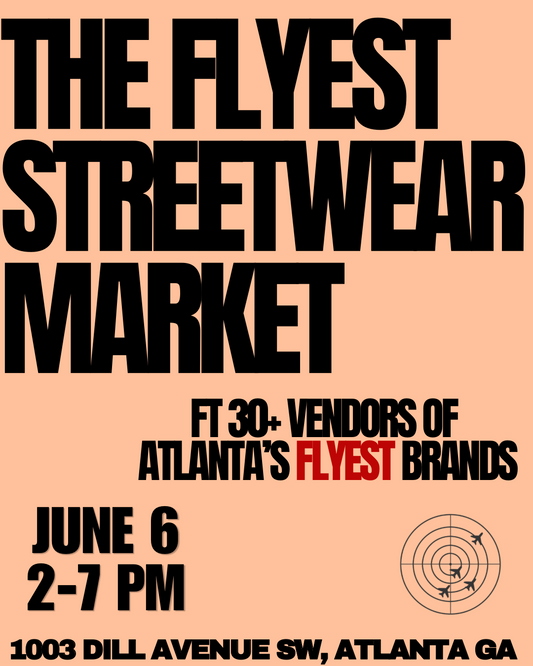 ATLANTA FLYEST STREETWEAR MARKET TICKETS
