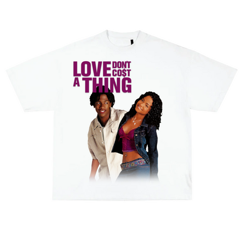 LOVE DONT COST A THING TEE